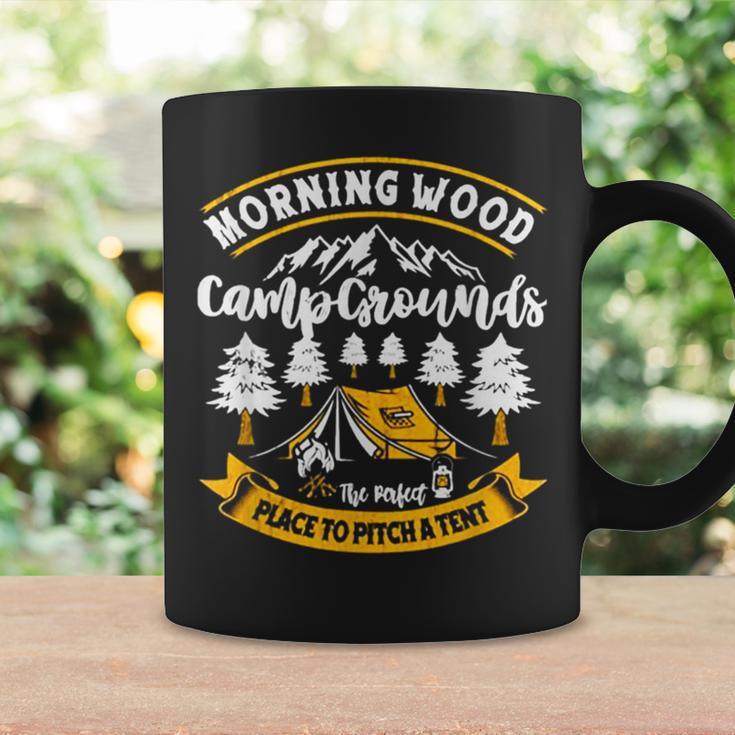 Morning Wood Campgrounds The Perfect Place To Pitch A Tent Coffee Mug Gifts ideas