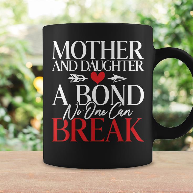 Mother And Daughter A Bond No One Can Break Daughter Coffee Mug Gifts ideas