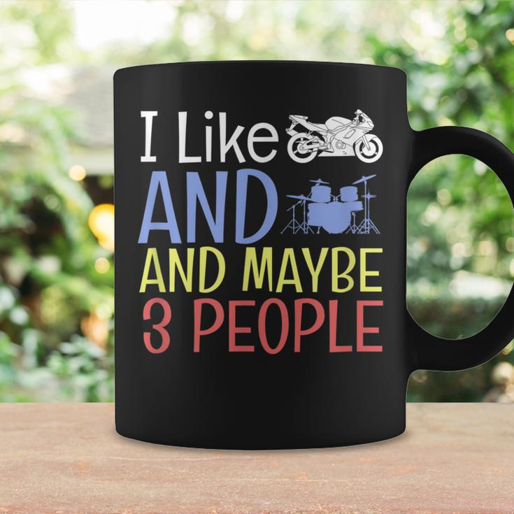 I Like Motorcycles And Drums And Maybe 3 People Coffee Mug Gifts ideas