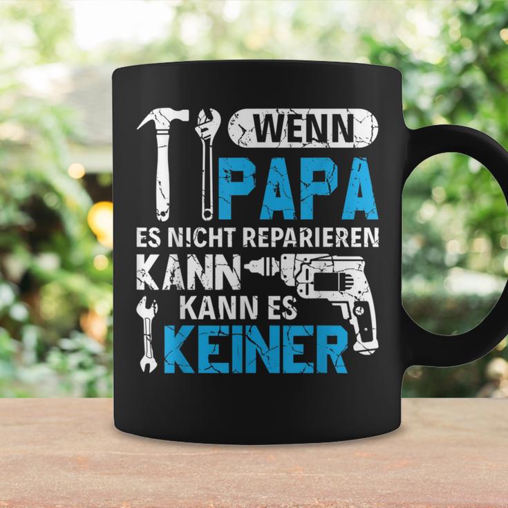 Then Kann Es Keine Wenn Papa Es Nicht Reparieren Kann Tassen Geschenkideen