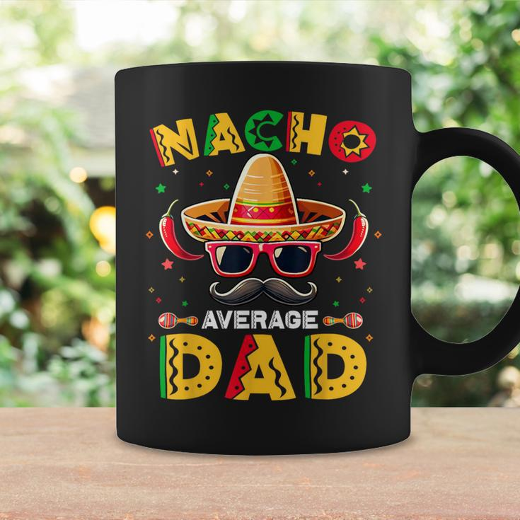 Nacho Average Dad Father Cinco De Mayo Mexican Fiesta Coffee Mug Gifts ideas