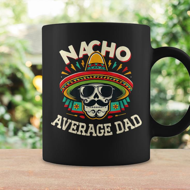 Nacho Average Dad Skull Sombrero Cinco De Mayo Father's Day Coffee Mug Gifts ideas