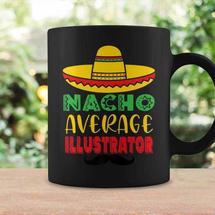 Nacho Average Illustrator Cinco De Mayo Sombrero Mexican Coffee Mug Gifts ideas