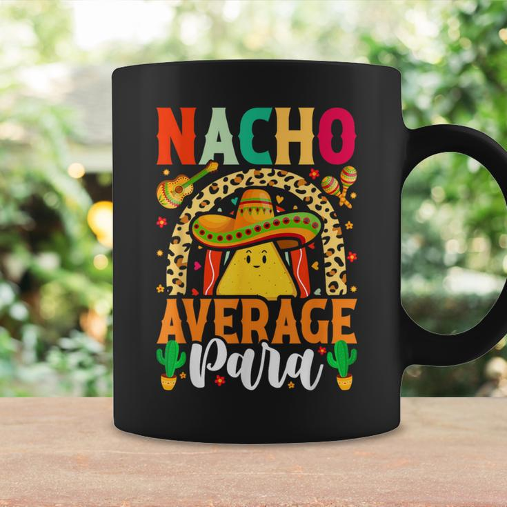 Nacho Average Paraprofessional Cinco De Mayo Mexican Para Coffee Mug Gifts ideas