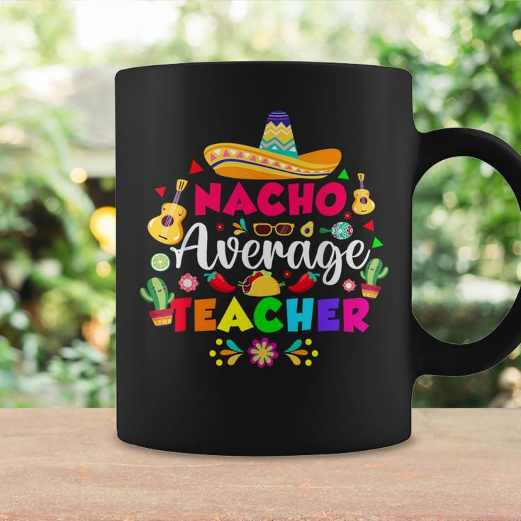 Nacho Average Teacher For 5 Cinco De Mayo School Costume Coffee Mug Gifts ideas
