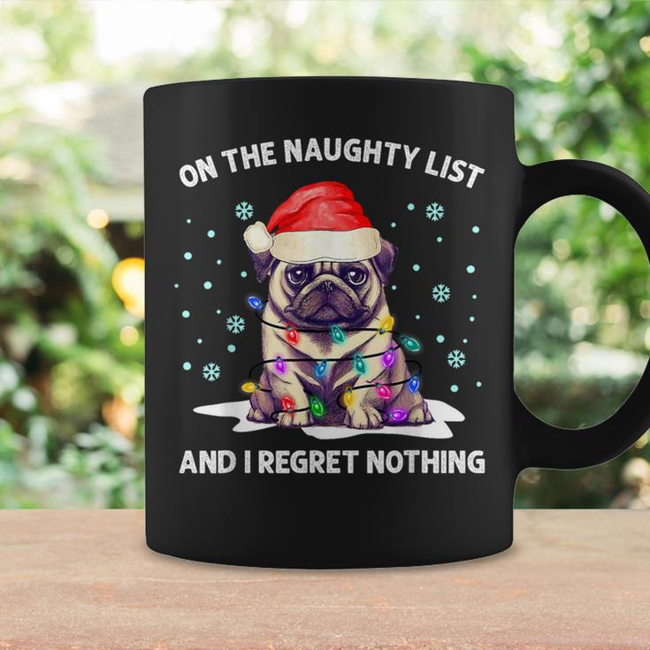 On The Naughty List And I Regret Nothing Pug Dog Christmas Coffee Mug Gifts ideas