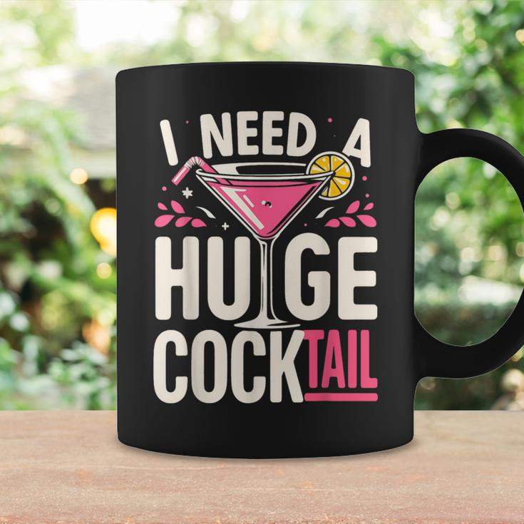 I Need A Huge Cocktail Adult Joke Drinking Quote Coffee Mug Gifts ideas