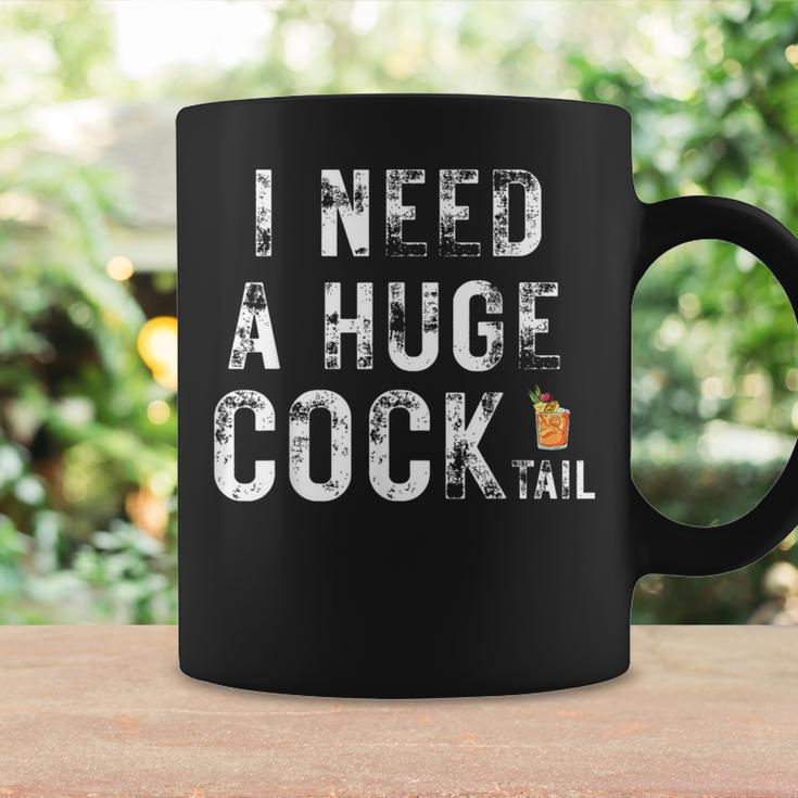I Need A Huge Cocktail Adult Humor Drinking Coffee Mug Gifts ideas