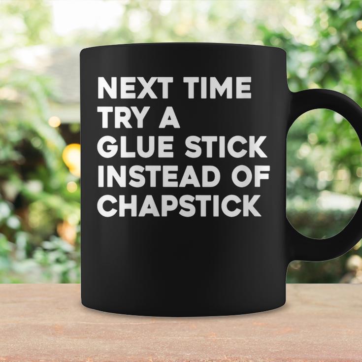 Next Time Try A Glue Stick Instead Of Chapstick Coffee Mug Gifts ideas