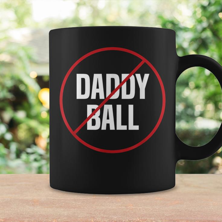 No Daddy Ball As Baseball Coach No Daddy Coach In Baseball Coffee Mug Gifts ideas