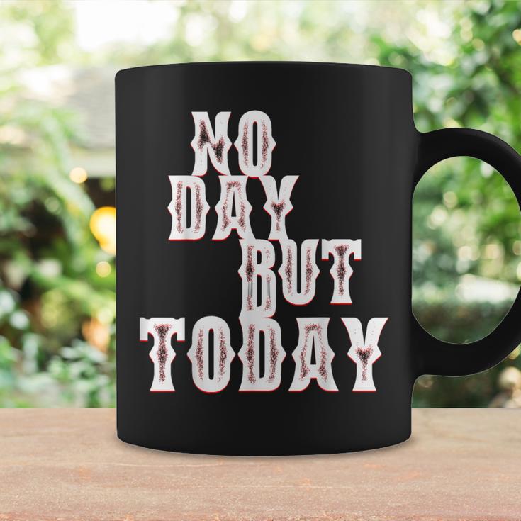 No Day But Today Motivational Musical Theatre Arts Music Coffee Mug Gifts ideas