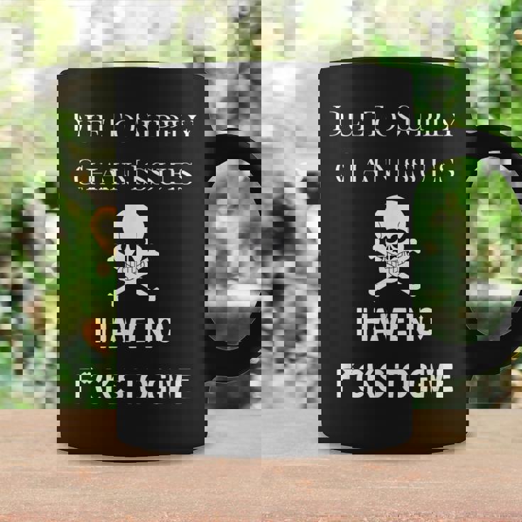 No Fucks To Give Due To Supply Chain Issues Zero Fucks Coffee Mug Gifts ideas