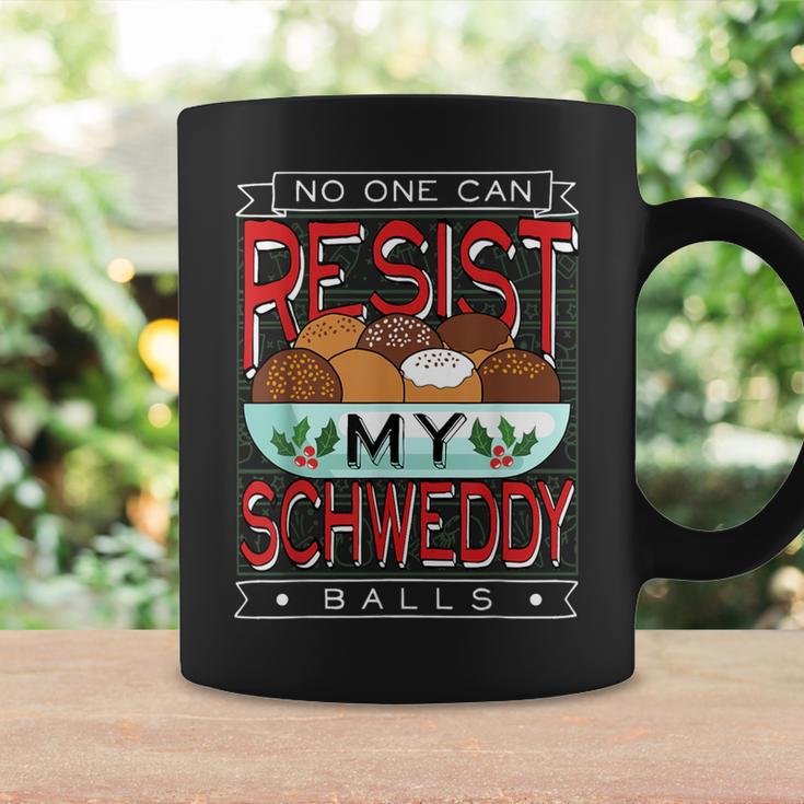 No One Can Resist My Schweddy Ball Candy Coffee Mug Gifts ideas