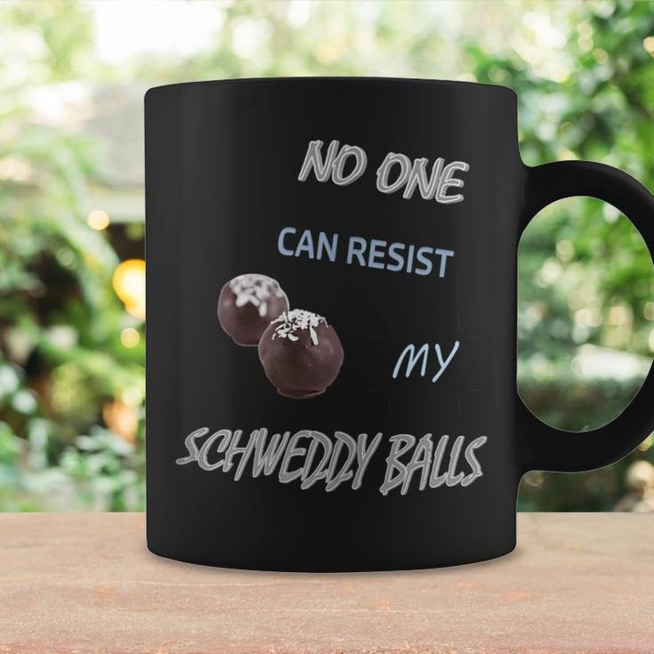 No One Can Resist My Schweddy Balls Christmas Candies Cute Coffee Mug Gifts ideas