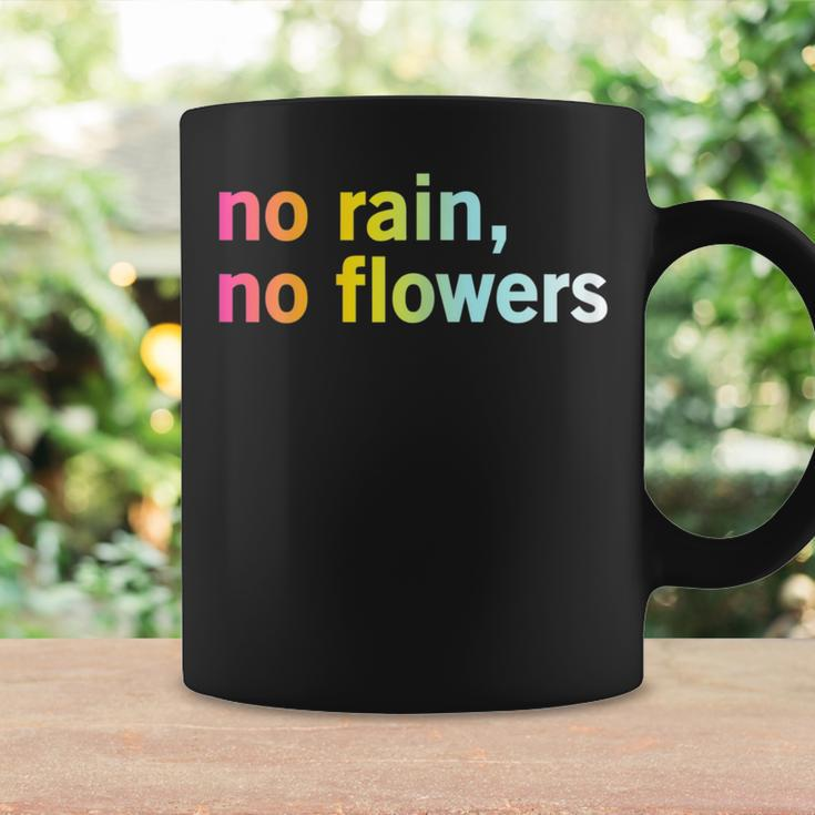 No Rain No Flowers Cool Life Motivation Quote Coffee Mug Gifts ideas