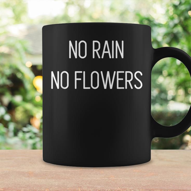 No Rain No Flowers Uplifting Motivational Slogan Coffee Mug Gifts ideas