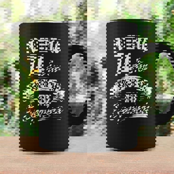 No Tengo 74 Años Tengo 18 Con 56 De Experiencia Cumpleaños Taza de café Ideas de regalos