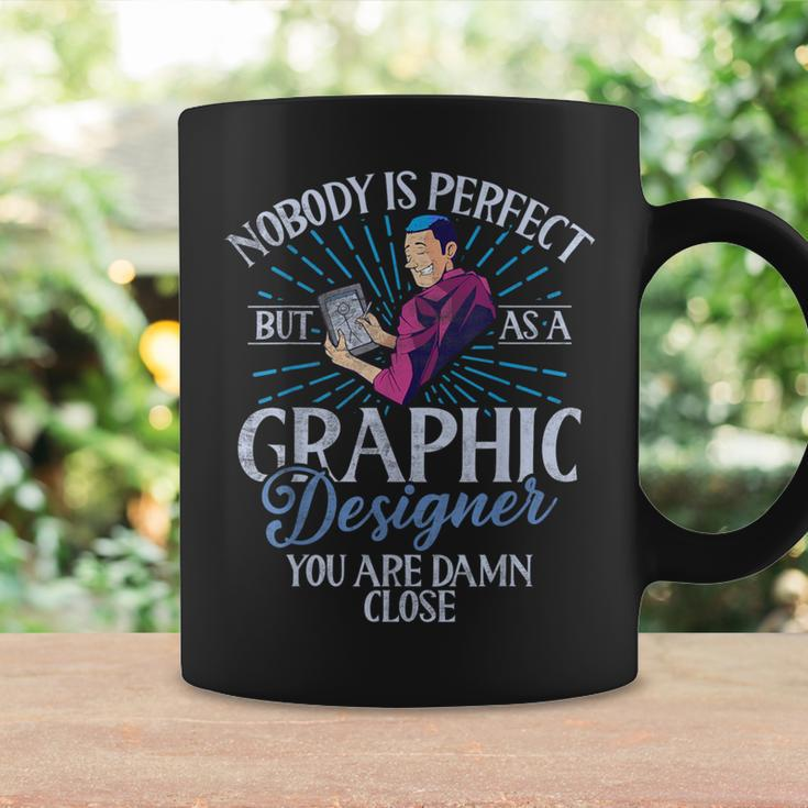 Nobody Is Perfect But As A Graphic er Coffee Mug Gifts ideas