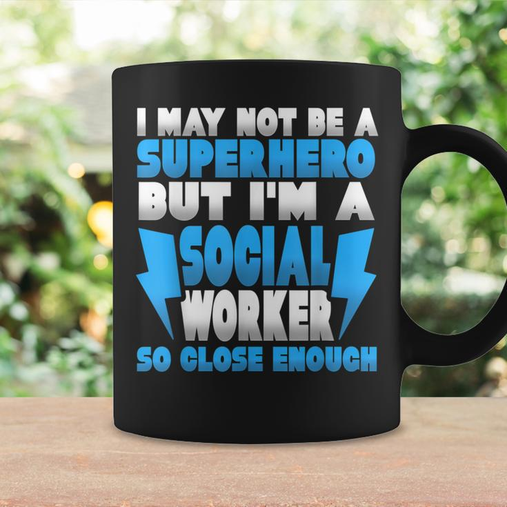 Not A Superhero But A Social Worker So Close Enough Coffee Mug Gifts ideas