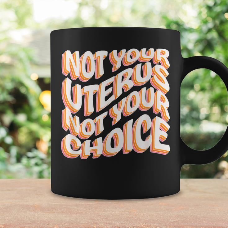 Not Your Uterus Not Your Choice Feminist Hippie Pro-Choice Coffee Mug Gifts ideas