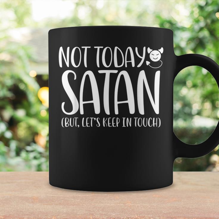 Nottoday Satan But Let's Keepintouch Quote Coffee Mug Gifts ideas