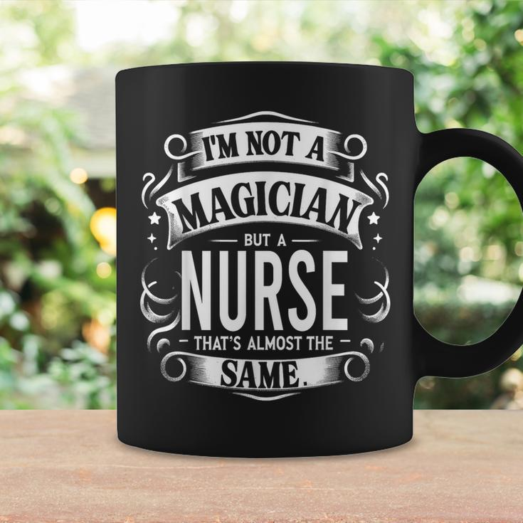 Nurse I'm Not A Magician But A Nurse Coffee Mug Gifts ideas