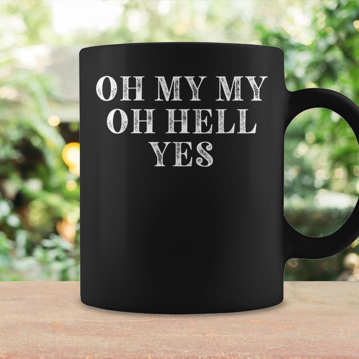 Oh My My Oh Hell Yes Classic Rock N Roll Distressed Coffee Mug Gifts ideas