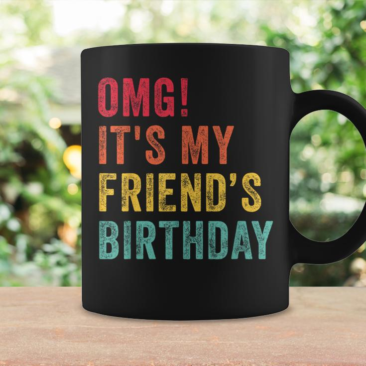 Omg It's My Friend's Birthday Friend Birthday Retro Coffee Mug Gifts ideas