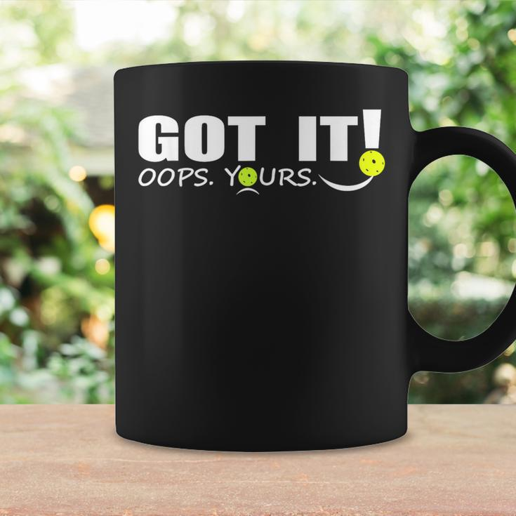 Got It Oops Yours For & Pickleball Lovers Coffee Mug Gifts ideas