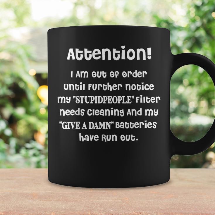 I Am Out Of Order Until Further Notice My Stupid People Coffee Mug Gifts ideas