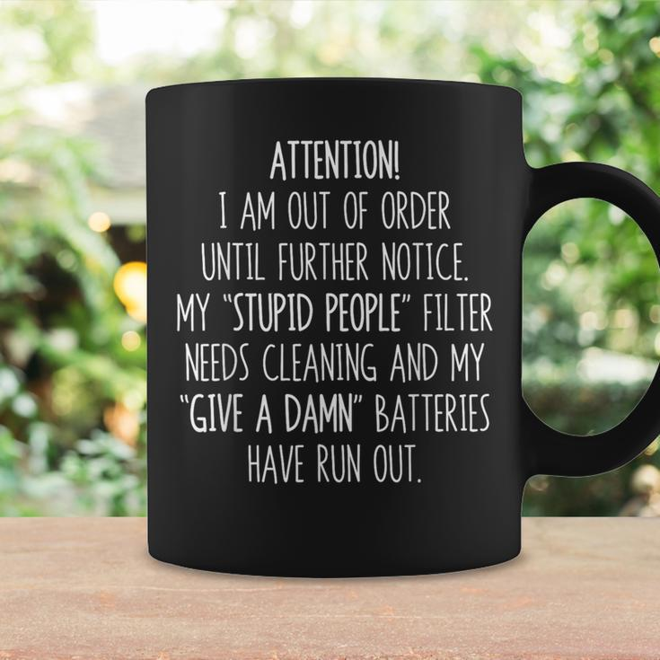 I Am Out Of Order Until Further Notice My Stupid People Coffee Mug Gifts ideas