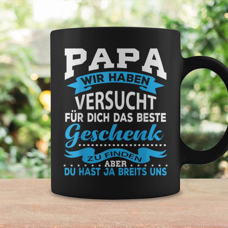 Papa Wir Habenersucht Das Beste Geschenk Für Papa Papa Papaater Tassen Geschenkideen