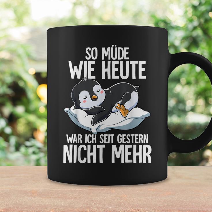 Penguin So Müde Wie Heute War Ich Seit Gestern Nicht Mehr Tassen Geschenkideen