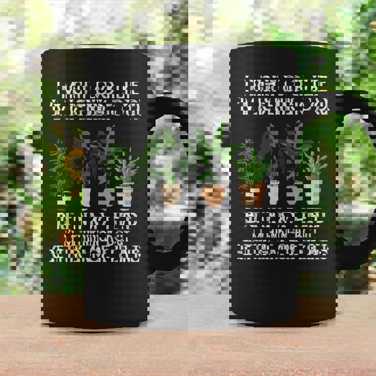 Plants I Might Look Like I'm Listening To You But In My Head Coffee Mug Gifts ideas