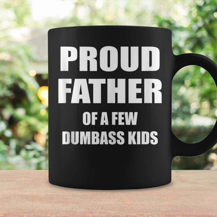 Proud Father Of A Few Dumbass Kids Dad Coffee Mug Gifts ideas
