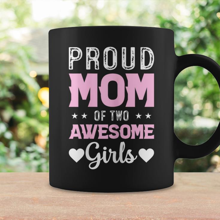 Proud Mom Of 2 Girls Mother's Day Celebration Coffee Mug Gifts ideas