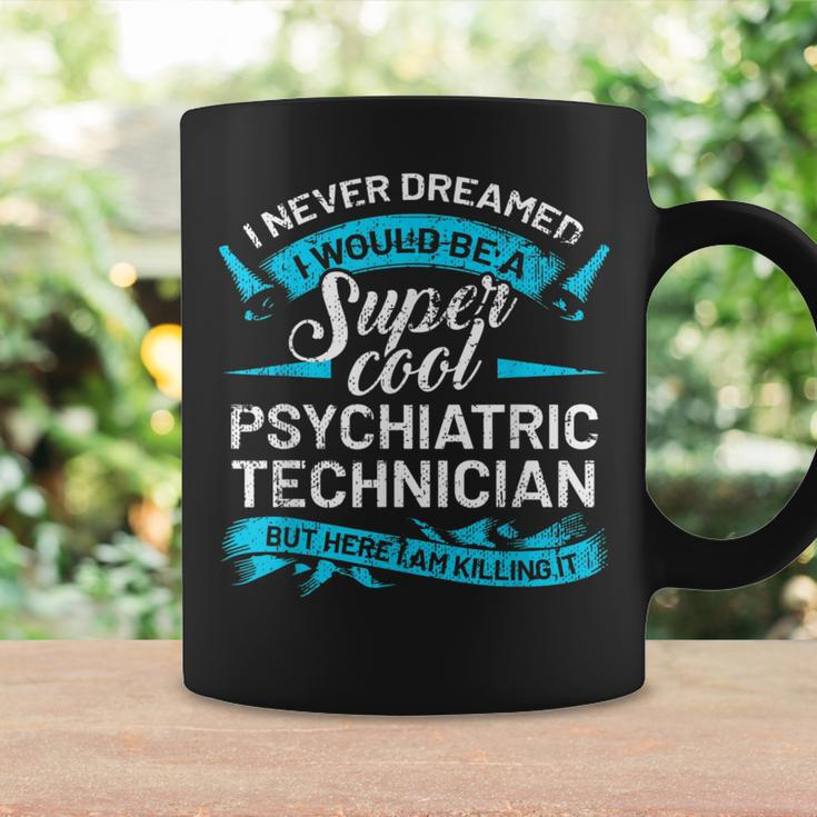 Psychiatric Technician Quote Cool Tech Coffee Mug Gifts ideas
