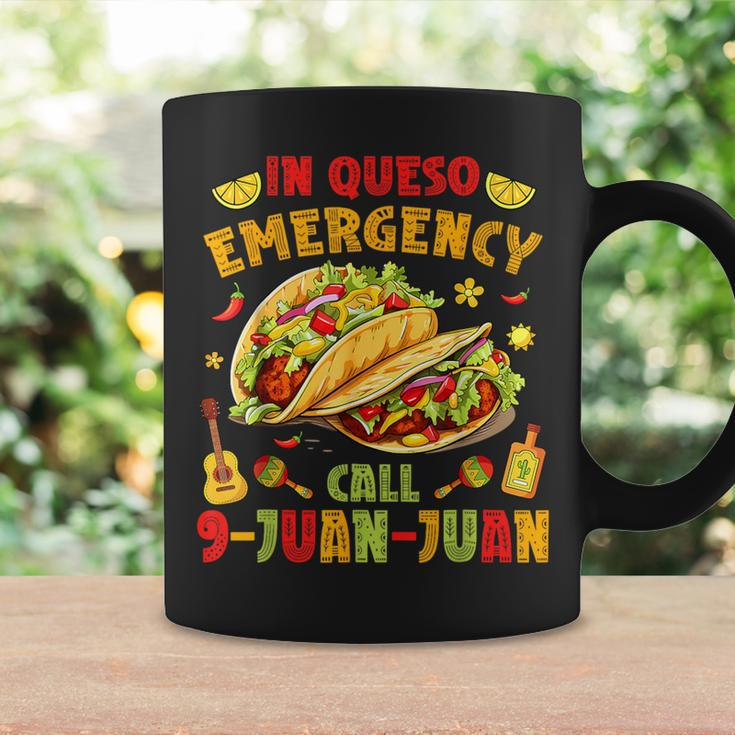 In Queso Emergency Call 9-Juan-Juan Cute Tacos Cinco De Mayo Coffee Mug Gifts ideas