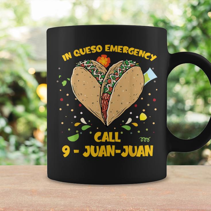 In Queso Emergency Cinco De Mayo Taco Call 9 Juan Coffee Mug Gifts ideas