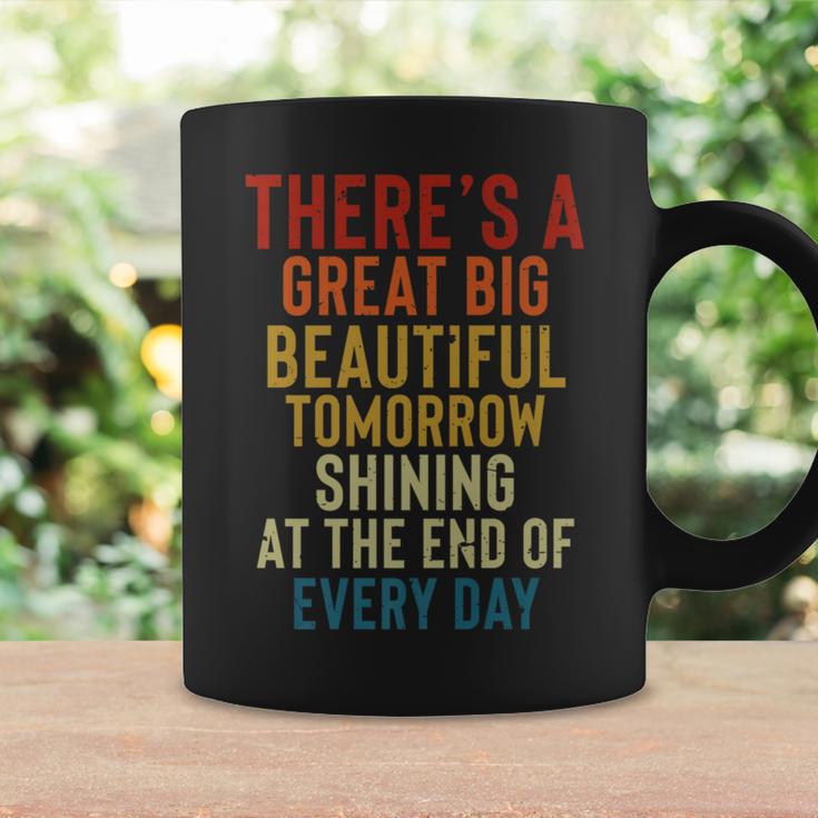 There's A Great Big Beautiful Tomorrow Birthday Coffee Mug Gifts ideas