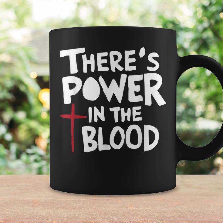 Theres Power In The Blood Coffee Mug Gifts ideas