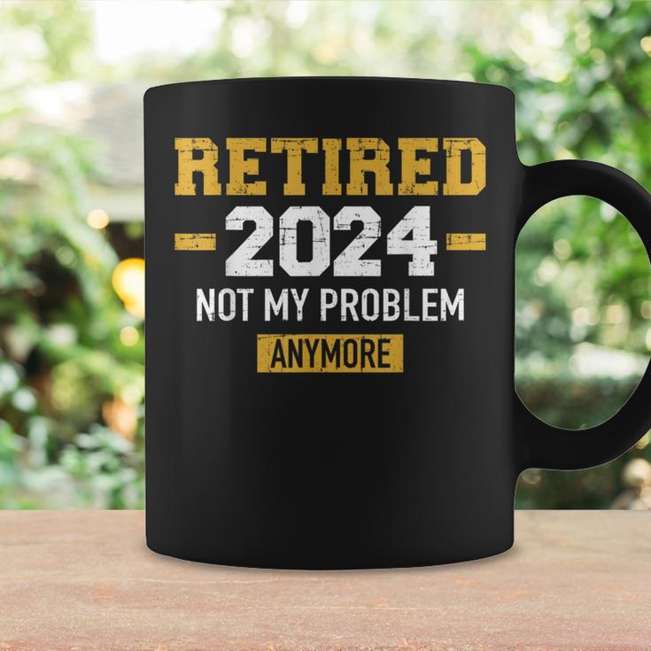 Retired 2024 Not My Problem Anymore For Retirement Coffee Mug Gifts ideas