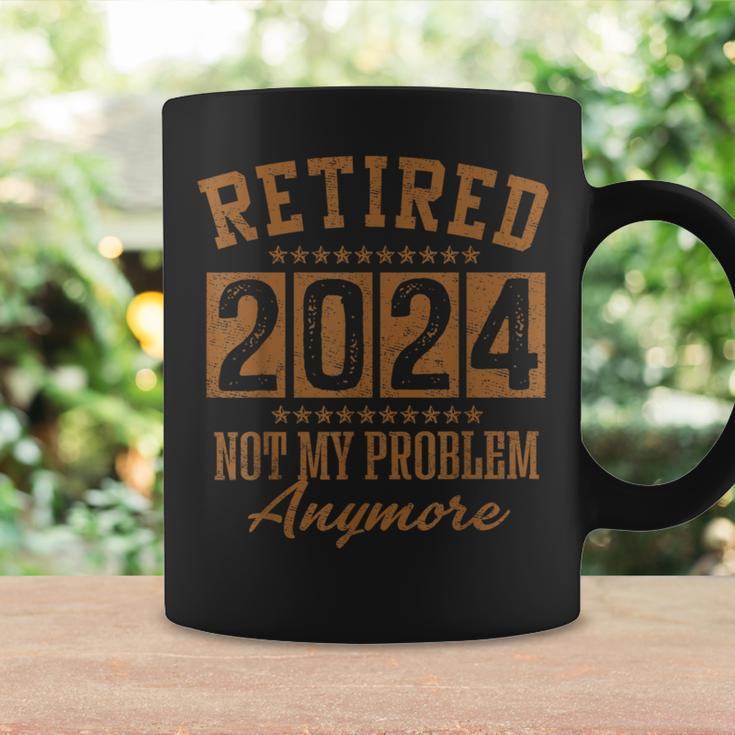 Retirement Retired 2024 Not My Problem Anymore Coffee Mug Gifts ideas
