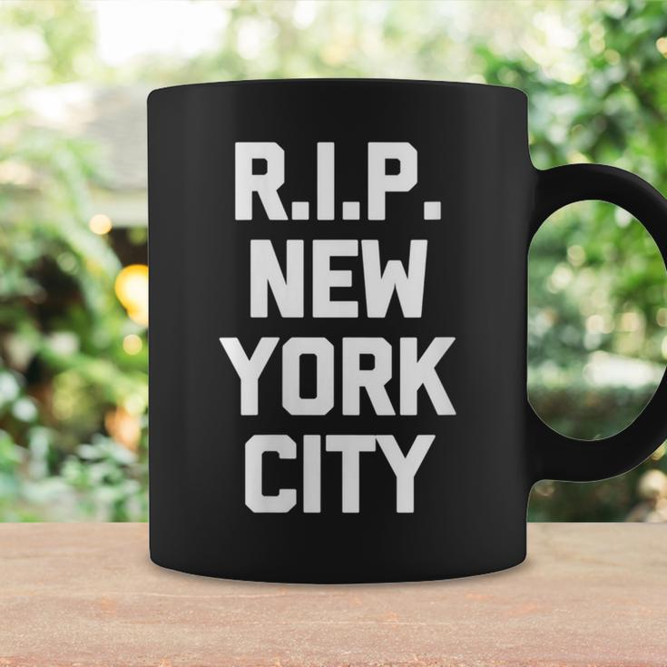 Rip New York City Saying Sarcastic Novelty Nyc Coffee Mug Gifts ideas