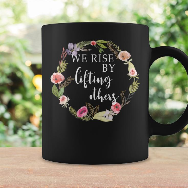 We Rise By Lifting Others Uplifting Positive Quote Coffee Mug Gifts ideas