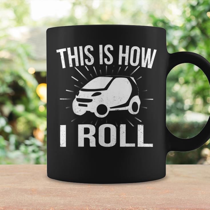 This Is How I Roll Car Driving Automobile Smart CarCoffee Mug Gifts ideas