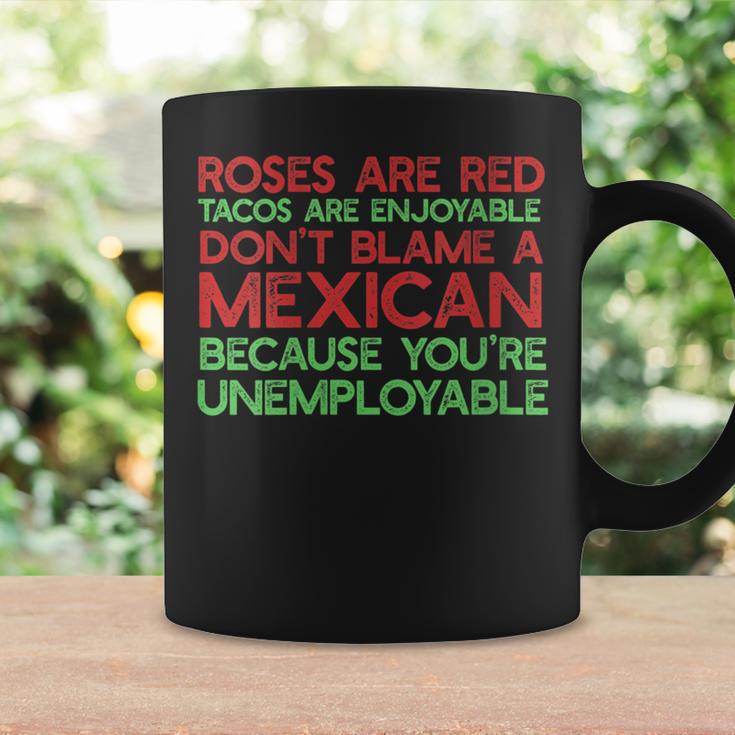 Roses Are Red Tacos Enjoyable Don't Blame A Mexican Meme Coffee Mug Gifts ideas