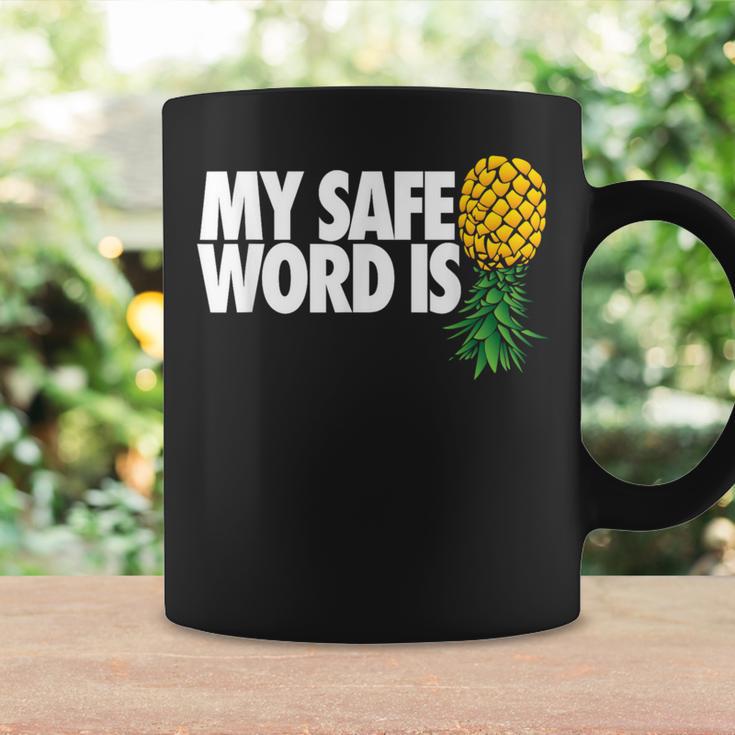 My Safe Word Is Pineapple Upside Down Pineapple Swinger Coffee Mug Gifts ideas