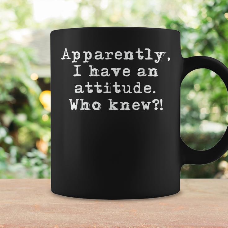 Sarcastic Apparently I Have An Attitude Who Knew Coffee Mug Gifts ideas