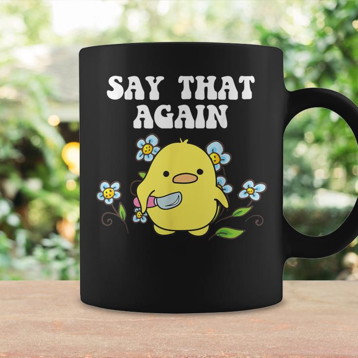 Say That Again Baby Duckling Sassy Sarcasm Graphic Coffee Mug Gifts ideas